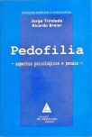 Pedofilia - Aspectos Psicologicos E Penais