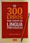 Os 300 Erros Mais Comuns Da Língua Portuguesa