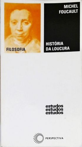 Hist Ria Da Loucura Na Idade Cl Ssica Michel Foucault Tra A Livraria E Sebo