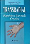 Transradial - Diagnóstico E Intervenção Coronária