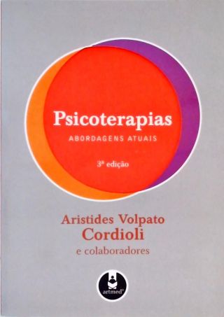 Psicoterapias - Abordagens Atuais - Aristides Volpato Cordioli - Traça ...