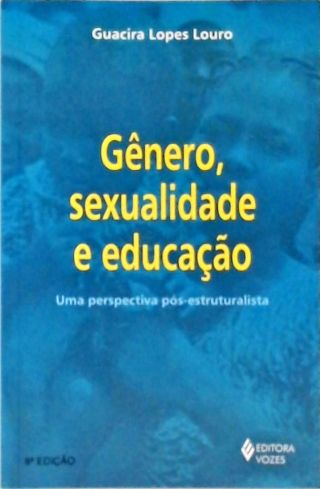 Gênero, Sexualidade E Educação - Guacira Lopes Louro - Traça Livraria E ...