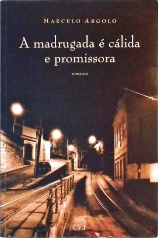 A Madrugada é Cálida e Promissora - Autografado