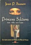 Princesa Sultana - Sua Vida, Sua Luta