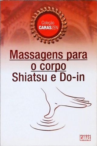 Massagens Para O Corpo: Shiatsu E Do-in