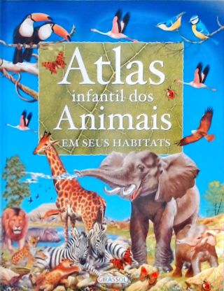 Atlas Infantil Dos Animais Em Seus Habitats - Francisco Arredondo ...