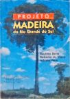 Projeto Madeira do Rio Grande do Sul