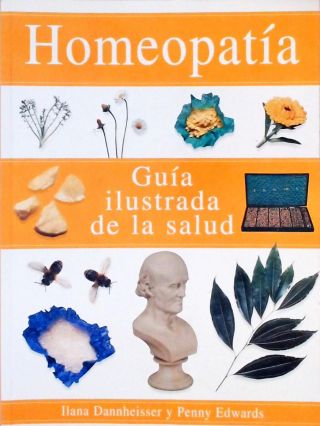 Homeopatía - Guia Ilustrada De La Salud - Edwards Dannheisser - Traça ...