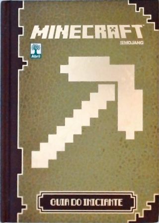Guia Totalmente Ilustrado Minecraft O Guia Completo Do Iniciante - SBS