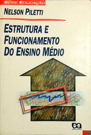 Estrutura E Funcionamento Do Ensino Médio - Nelson Piletti - Traça ...