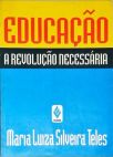 Educaçao - A Revoluçao Necessaria