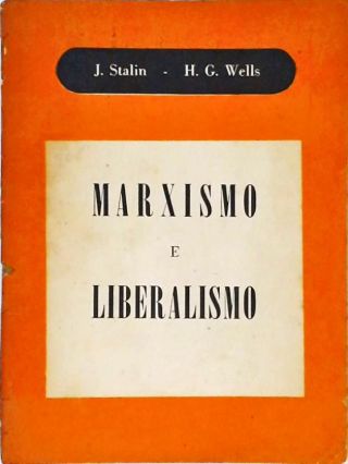 Entrevista de Stalin a H G Wells - Marxismo e Liberalismo 
