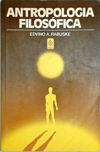 Antropologia Filosófica - Edvino A. Rabuske - Traça Livraria E Sebo