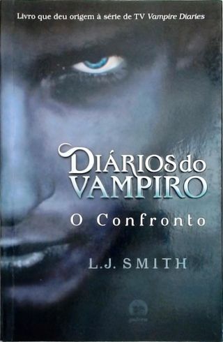 Diários Do Vampiro: O Confronto - L. J. Smith - Traça Livraria e Sebo