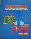 Como Funciona - Enciclopédia de Ciência e Técnica - Vol. 3