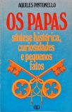 Os Papas - Síntese Histórica, Curiosidades E Pequenos Fatos