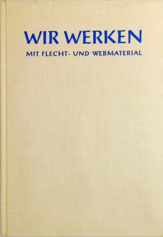 Wir Weken - Mit Flecht Und WebMaterial