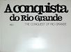 A Conquista do Rio Grande - Vol. 1