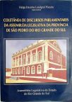 Coletânea De Discursos Parlamentares Da Assembléia Legislativa Da Província De São Pedro Do Rio Gran