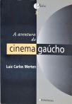 A Aventura Do Cinema Gaúcho