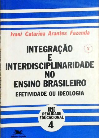 Integração E Interdisciplinaridade No Ensino Brasileiro - Ivani ...