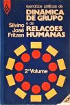 Exercícios Práticos De Dinâmica De Grupo E De Relações Humanas - Vol. 2