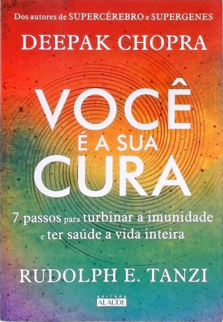 Você É A Sua Cura - Deepak Chopra - Rudolph E. Tanzi - Traça Livraria E ...