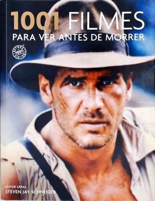 1001 Filmes Para Ver Antes De Morrer - Steven Jay Schneider - Traça ...