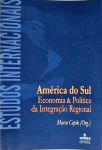 América Do Sul - Economia E Política Da Integração Regional