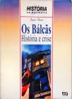 Os Bálcãs - História e Crise