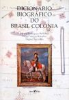 Dicionário Biográfico Do Brasil Colônia