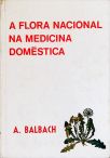 A Flora Nacional na Medicina Doméstica - Em 2 Volumes.