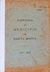 História do Municipio de Santa Maria (1797-1933)