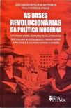 As Bases Revolucionárias da Política Moderna