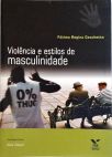 Violência e Estilos De Masculinidade