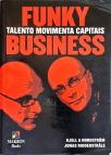 Funky Business - Talento Movimenta Capitais