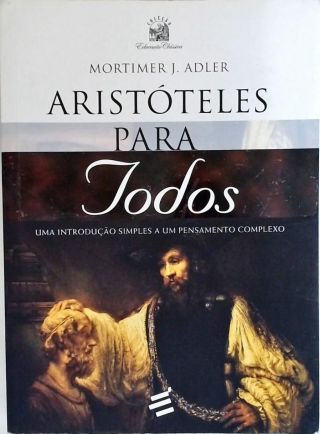 Aristóteles Para Todos - Mortimer J. Adler - Traça Livraria E Sebo