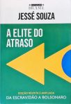 A Elite do Atraso - Da Escravidão a Bolsonaro