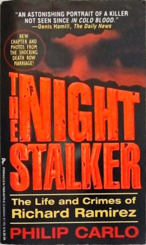 The Night Stalker - The Life and Crimes of Richard Ramirez - Philip ...