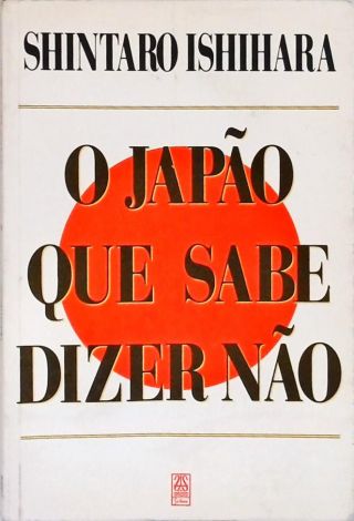 O Japão Que Sabe Dizer Não