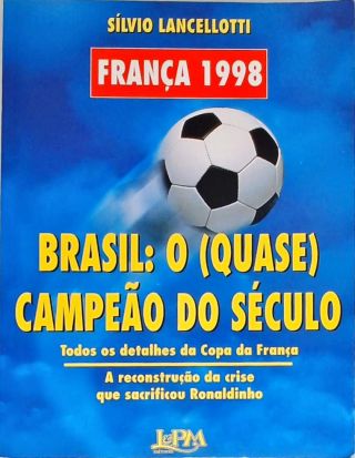 Brasil: O (Quase) Campeão Do Século