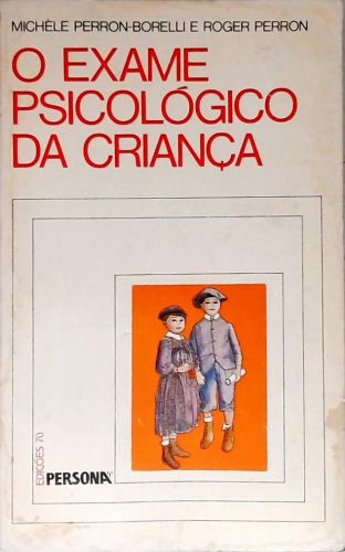 O Exame Psicológico da Criança