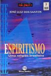 O Espiritismo - Uma Religião Brasileira