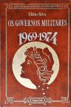 Os Governos Militares (1969 -1974)