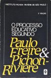 O Processo Educativo Segundo Paulo Freire E Pichon-Rivière