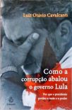 Como A Corrupção Abalou O Governo Lula