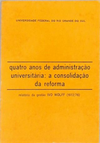 Quatro Anos de Administração Universitária: A consolidação da reforma