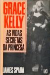 Grace Kelly - As Vidas Secretas da Princesa