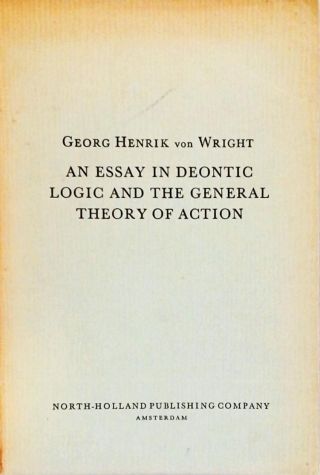 An Essay in Deontic Logic and the General Theory of Action