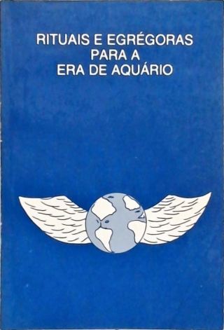 Rituais e Egrégoras para a Era de Aquário